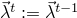 $\vec{\lambda}^{t}:=\vec{\lambda}^{t-1}$