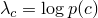 $\lambda_c = \log p(c)$