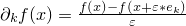 $\partial_k f(x) = \frac{f(x)-f(x+\varepsilon*e_k)}{\varepsilon}$