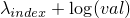 $\lambda_{index} + \log(val)$