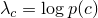 $\lambda_c = \log p(c)$