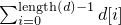 $\sum_{i=0}^{\mathrm{length}(d)-1} d[i]$