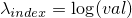 $\lambda_{index} = \log(val)$