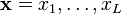 \mathbf{x} = x_1,\ldots,x_L