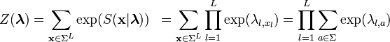 \begin{align}

Z(\boldsymbol{\lambda}) &= \sum_{\mathbf{x} \in \Sigma^L} \exp( S(\mathbf{x}|\boldsymbol{\lambda}) )

&= \sum_{\mathbf{x} \in \Sigma^L} \prod_{l=1}^{L} \exp(\lambda_{l,x_l})

&= \prod_{l=1}^{L} \sum_{a \in \Sigma} \exp(\lambda_{l,a})

\end{align}