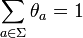 \sum_{a \in \Sigma} \theta_a = 1